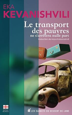 Le Transport des pauvres ne s'arrêtera nulle part/ღარიბების ტრანსპორტი არსად ჩერდება